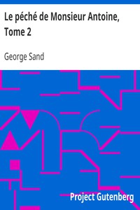 Le péché de Monsieur Antoine, Tome 2 by George Sand