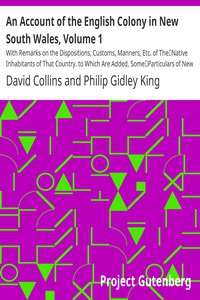 An Account of the English Colony in New South Wales, Volume 1 by Collins and King