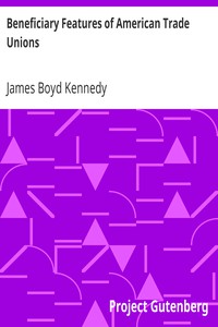 Beneficiary Features of American Trade Unions by James Boyd Kennedy