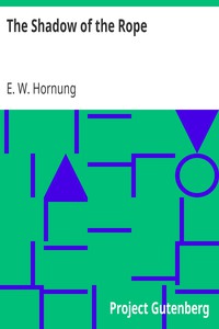 The Shadow of the Rope by E. W. Hornung