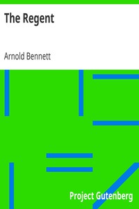 The Regent by Arnold Bennett