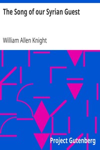 The Song of our Syrian Guest by William Allen Knight