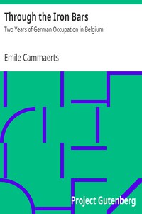 Through the Iron Bars: Two Years of German Occupation in Belgium by Emile Cammaerts