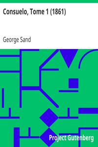 Consuelo, Tome 1 (1861) by George Sand