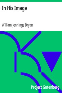 In His Image by William Jennings Bryan