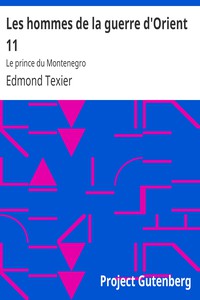 Les hommes de la guerre d'Orient 11: Le prince du Montenegro by Edmond Texier