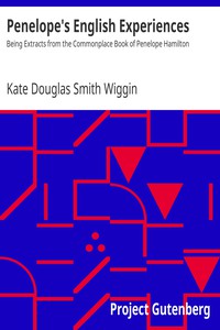 Penelope's English Experiences by Kate Douglas Smith Wiggin