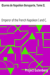 Œuvres de Napoléon Bonaparte, Tome II. by Emperor of the French Napoleon I