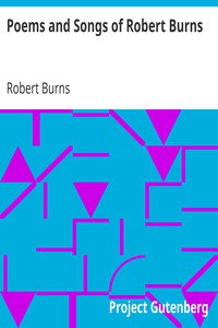 Poems and Songs of Robert Burns by Robert Burns