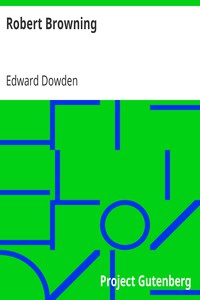 Robert Browning by Edward Dowden