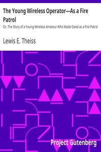 The Young Wireless Operator—As a Fire Patrol by Lewis E. Theiss