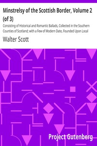 Minstrelsy of the Scottish Border, Volume 2 (of 3) by Walter Scott