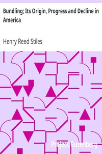 Bundling; Its Origin, Progress and Decline in America by Henry Reed Stiles