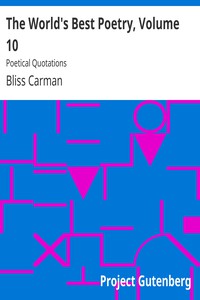 The World's Best Poetry, Volume 10: Poetical Quotations by Howard and Carman