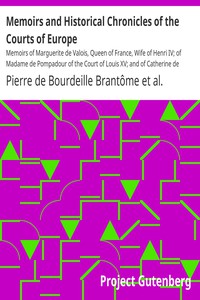 Memoirs and Historical Chronicles of the Courts of Europe by Brantôme et al.