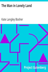 The Man in Lonely Land by Kate Langley Bosher