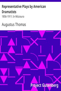 Representative Plays by American Dramatists: 1856-1911: In Mizzoura by Thomas