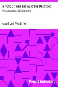 Far Off; Or, Asia and Australia Described by Favell Lee Mortimer