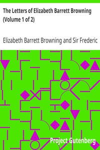 The Letters of Elizabeth Barrett Browning (Volume 1 of 2) by Browning