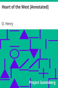 Heart of the West [Annotated] by O. Henry