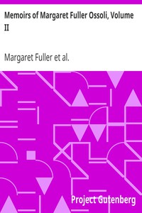 Memoirs of Margaret Fuller Ossoli, Volume II by Margaret Fuller