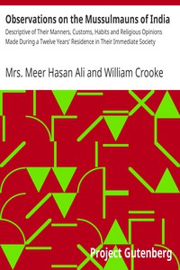 Observations on the Mussulmauns of India by Mrs. Meer Hasan Ali