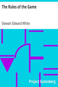 The Rules of the Game by Stewart Edward White