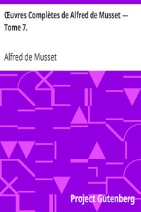 Œuvres Complètes de Alfred de Musset — Tome 7. by Alfred de Musset