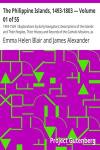 The Philippine Islands, 1493-1803 — Volume 01 of 55 by Bourne, Blair, and Robertson