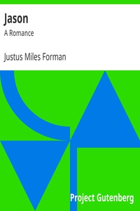 Jason: A Romance by Justus Miles Forman