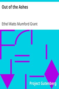 Out of the Ashes by Ethel Watts Mumford Grant