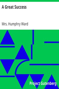 A Great Success by Mrs. Humphry Ward