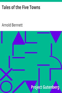 Tales of the Five Towns by Arnold Bennett