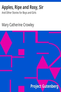 Apples, Ripe and Rosy, Sir by Mary Catherine Crowley