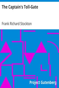 The Captain's Toll-Gate by Frank Richard Stockton