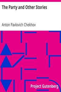 The Party and Other Stories by Anton Pavlovich Chekhov