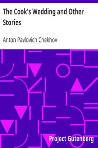 The Cook's Wedding and Other Stories by Anton Pavlovich Chekhov