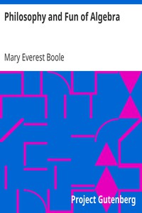 Philosophy and Fun of Algebra by Mary Everest Boole