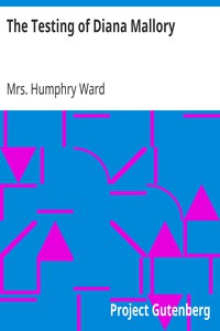 The Testing of Diana Mallory by Mrs. Humphry Ward