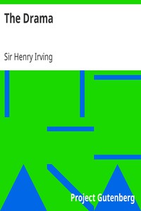 The Drama by Sir Henry Irving