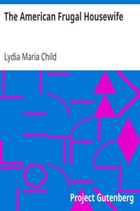 The American Frugal Housewife by Lydia Maria Child