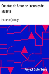 Cuentos de Amor de Locura y de Muerte by Horacio Quiroga