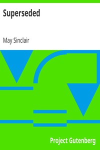 Superseded by May Sinclair