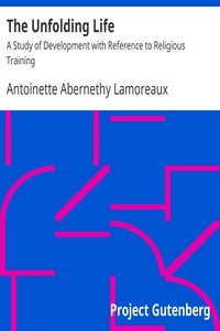 The Unfolding Life by Antoinette Abernethy Lamoreaux