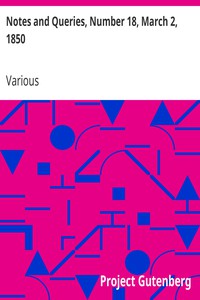 Notes and Queries, Number 18, March 2, 1850 by Various