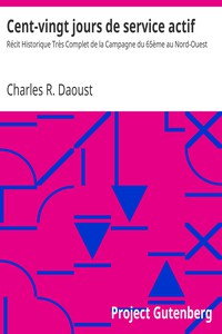 Cent-vingt jours de service actif by Charles R. Daoust