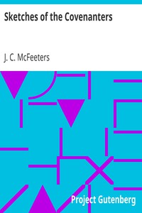 Sketches of the Covenanters by J. C. McFeeters