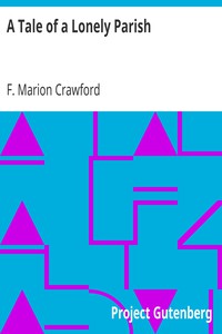 A Tale of a Lonely Parish by F. Marion Crawford