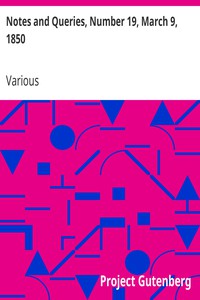 Notes and Queries, Number 19, March 9, 1850 by Various