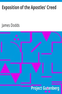 Exposition of the Apostles' Creed by James Dodds